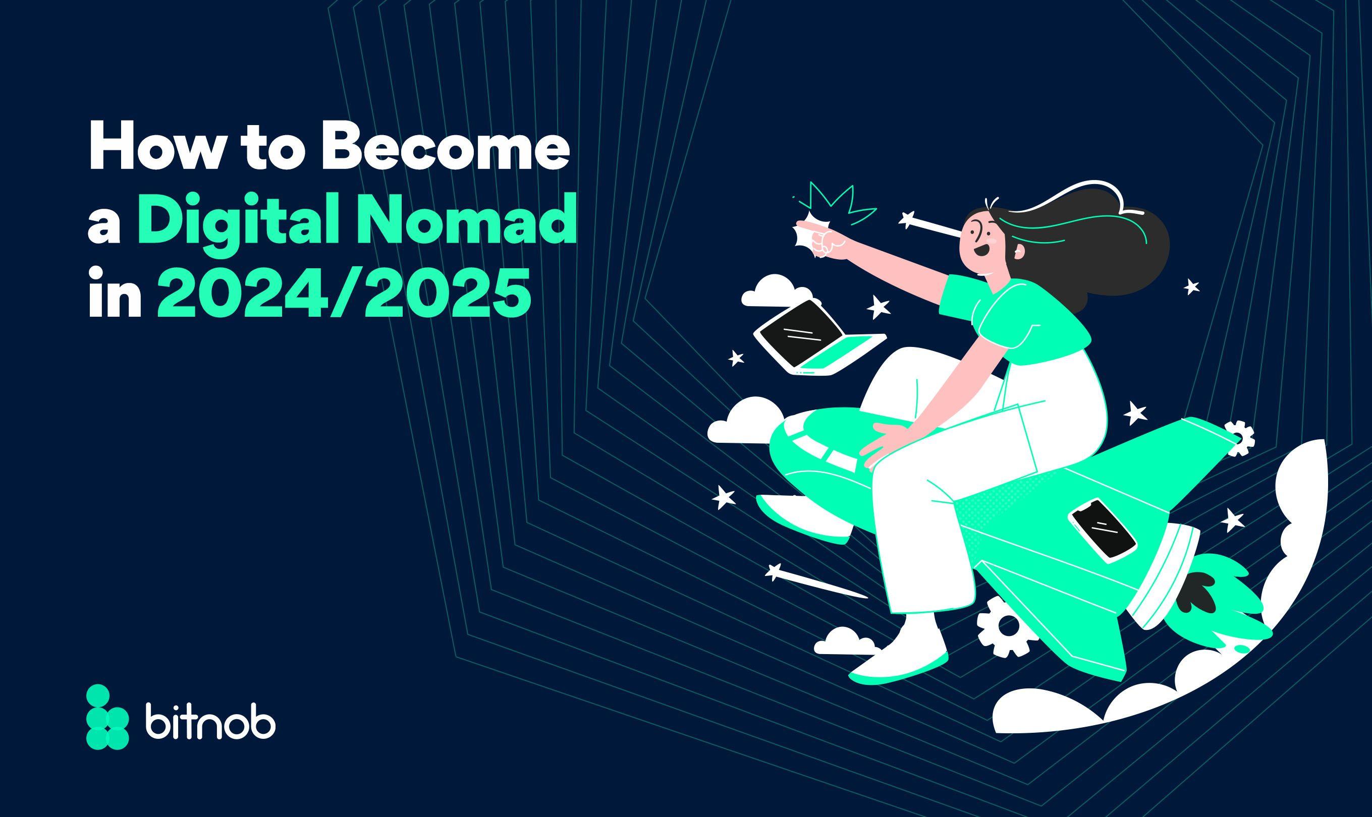 How to Become a Digital Nomad in 2025