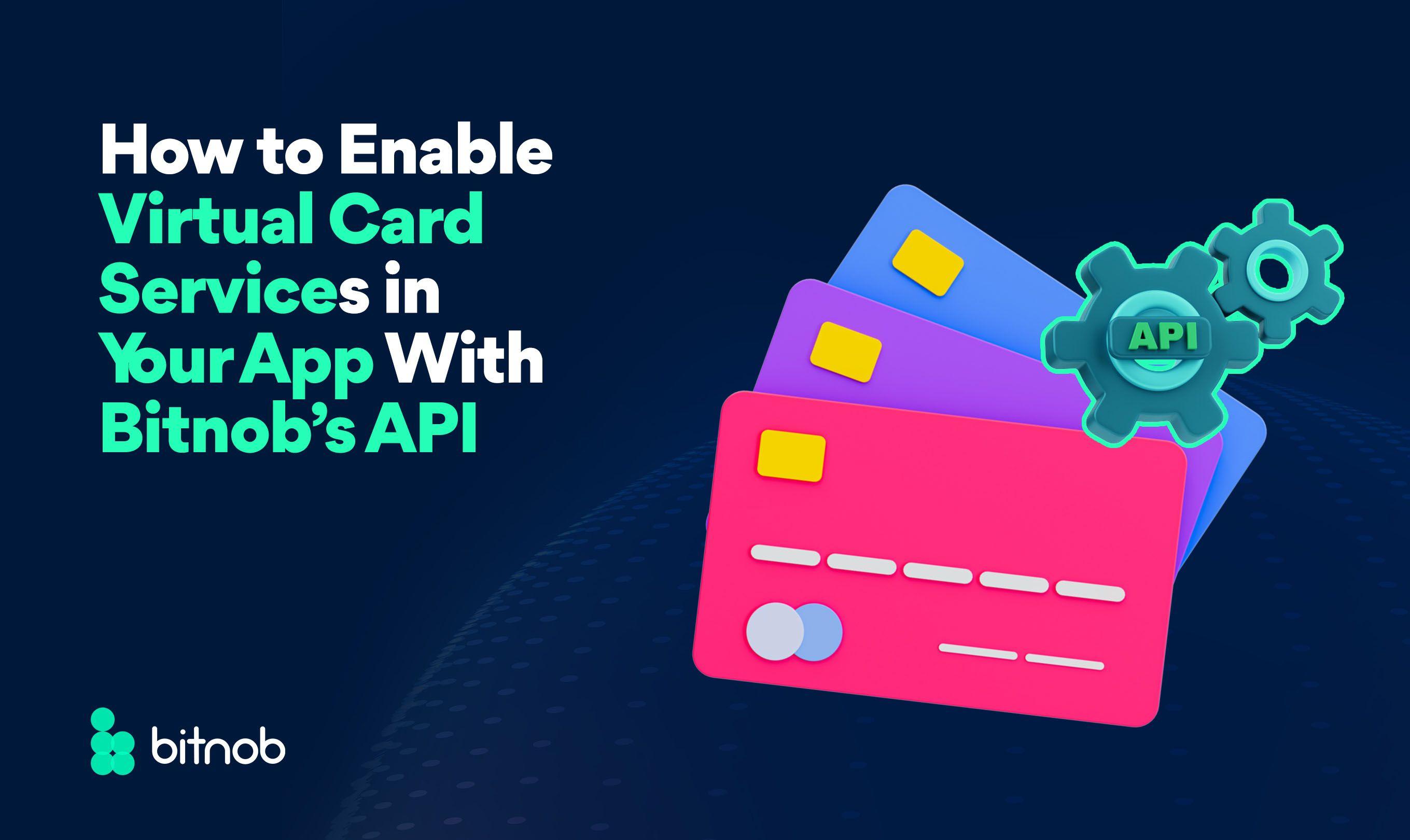How to Enable Virtual Card Services in Your App with Bitnob’s API