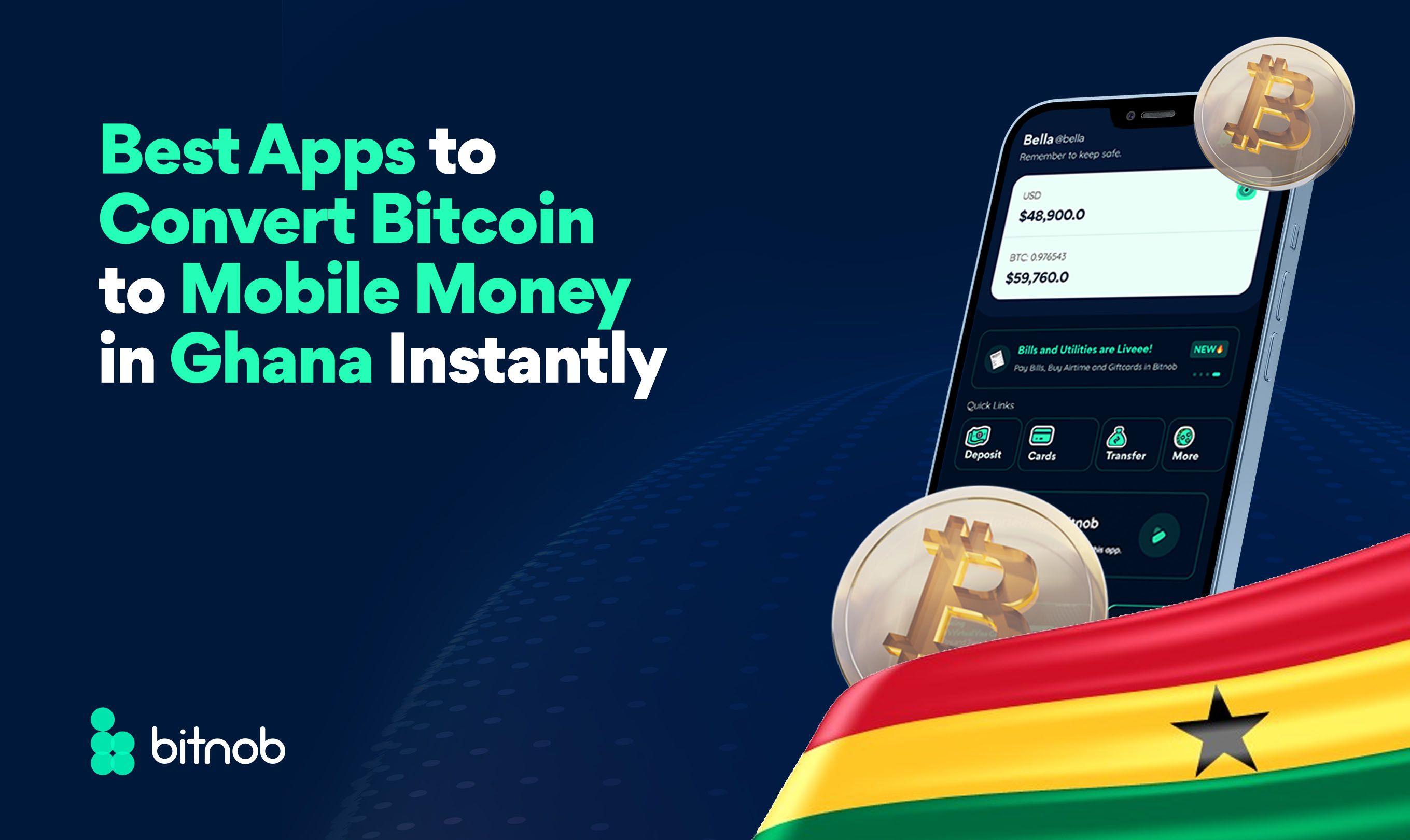 Best Apps to Convert Bitcoin to Mobile Money in Ghana Instantly