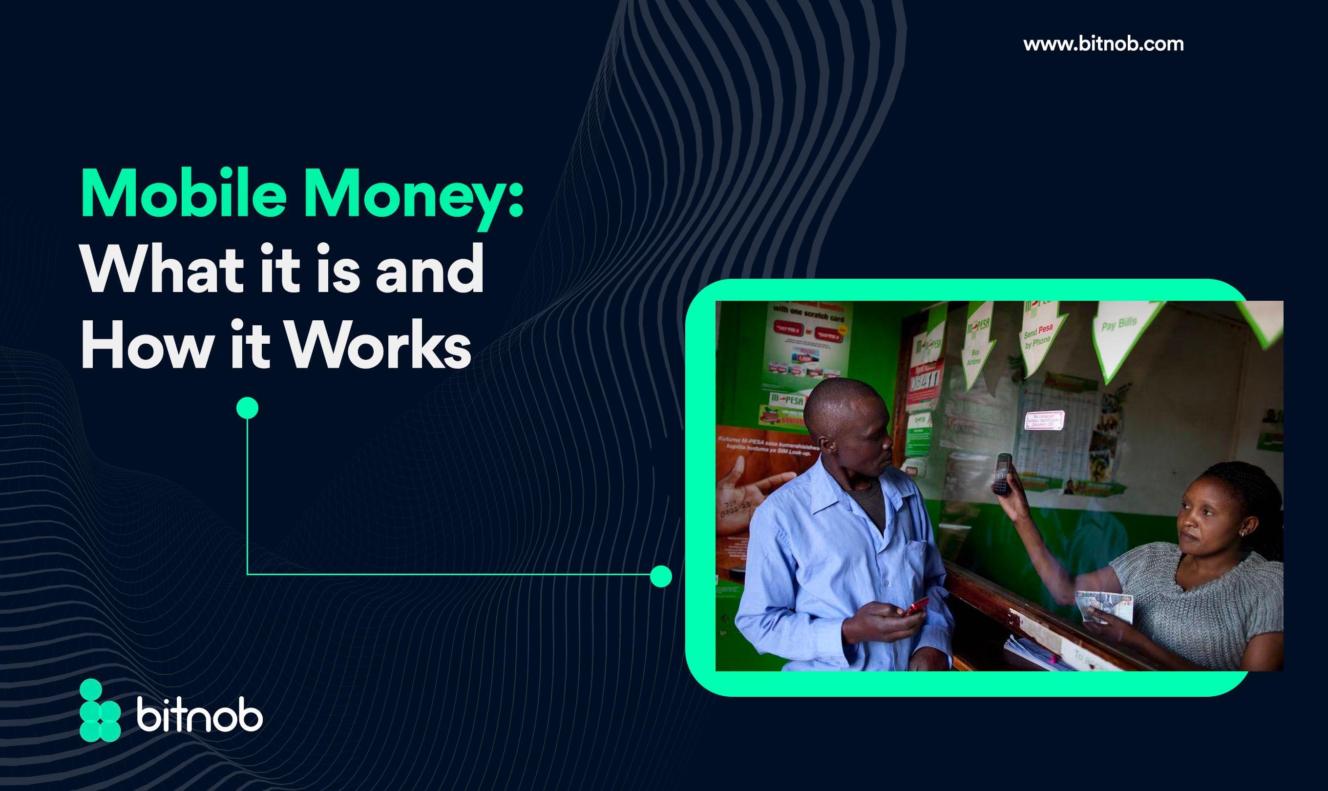 Mobile Money: What it is and How it Works