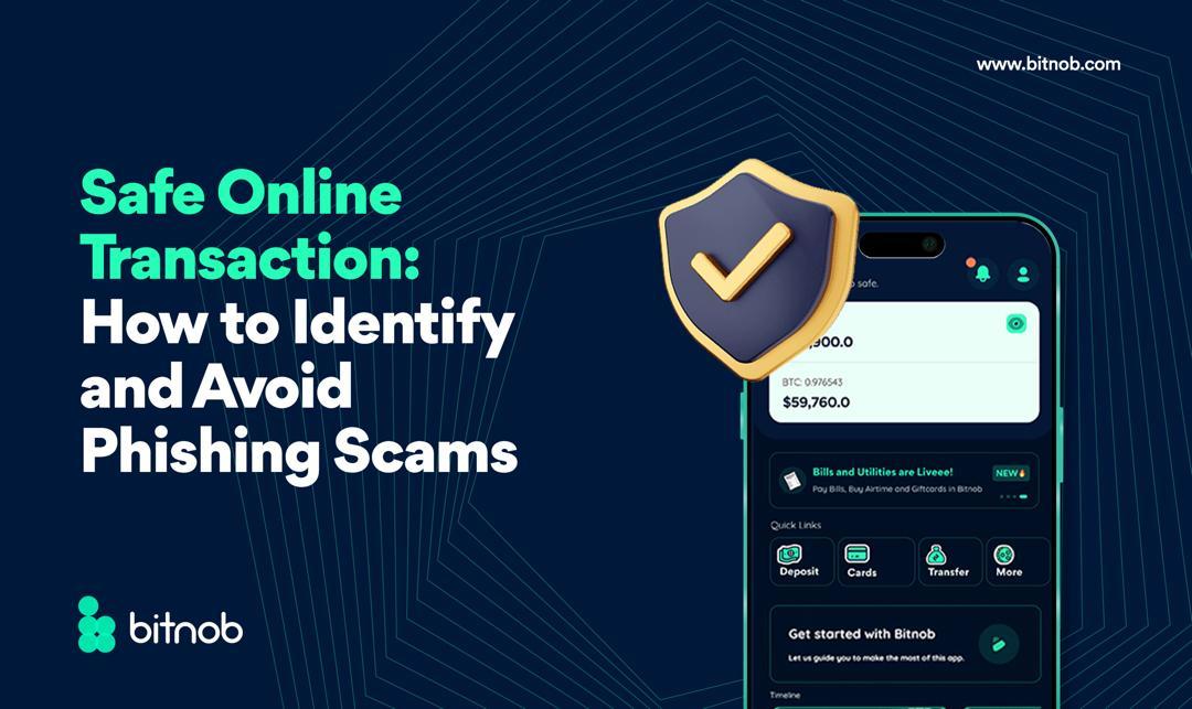 Safe Online Transaction: How to Identify and Avoid Phishing Scams