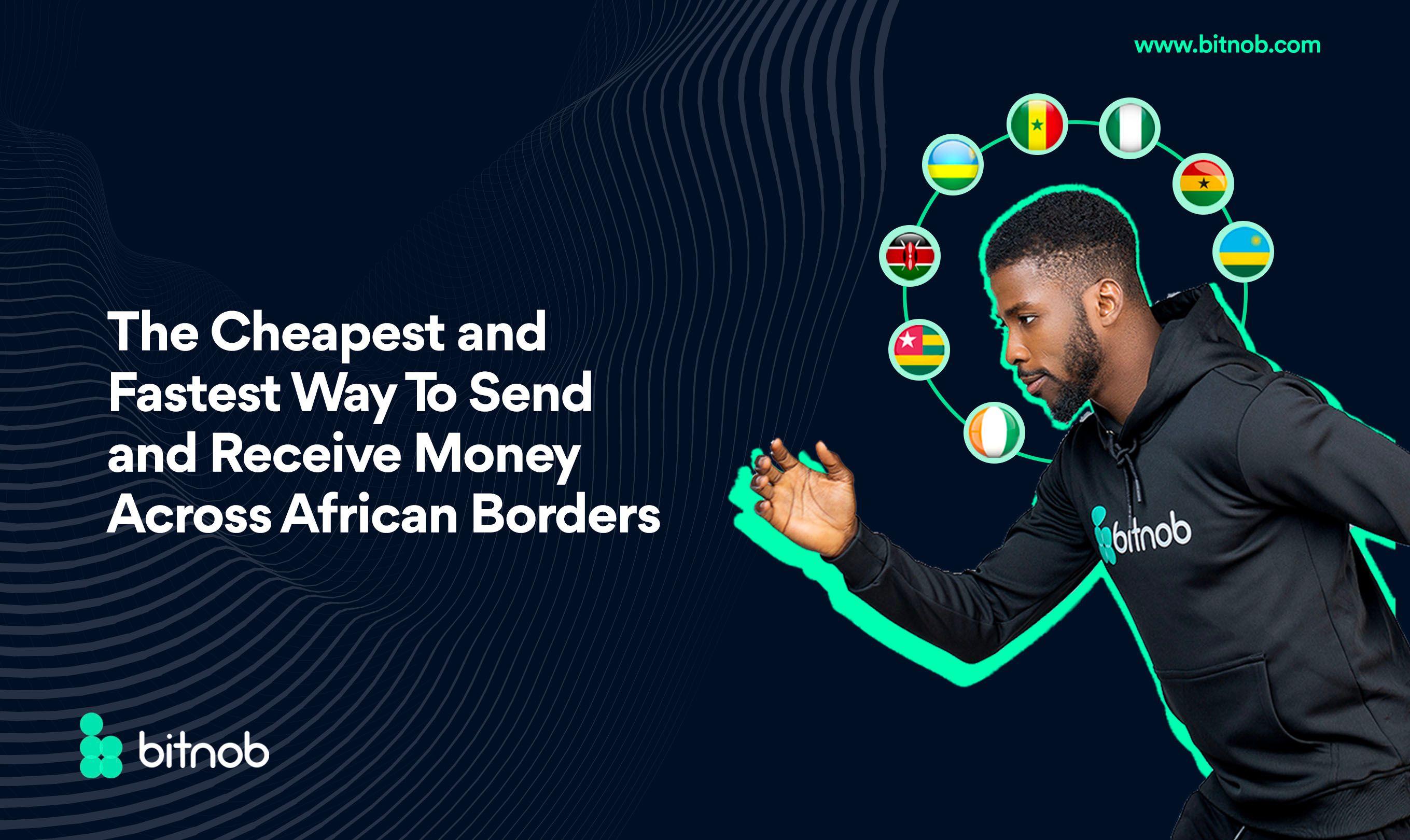 The Cheapest and Fastest Way To Send and Receive Money Across African Countries